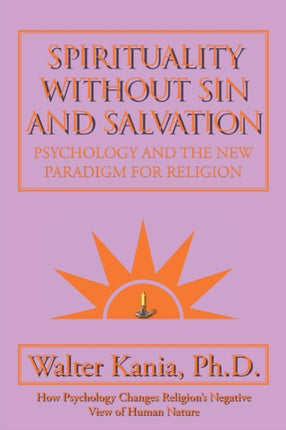 Spirituality Without Sin and Salvation: Psychology and the New Paradigm for Religion