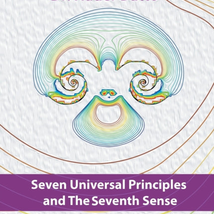 Seven Universal Principles and the Seventh Sense: A New Paradigm of Future's Medicine