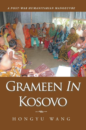 Grameen in Kosovo: A Post-War Humanitarian Manoeuvre