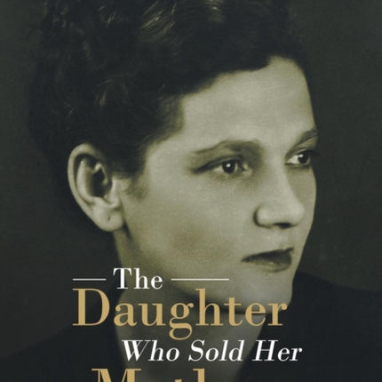The Daughter Who Sold Her Mother: A Biographical