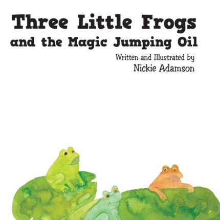 Three Little Frogs and the Magic Jumping Oil