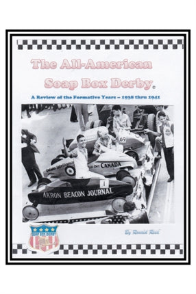 The All-American Soap Box Derby: A Review of the Formative Years 1938 thru 1941