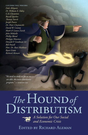 Hound of Distributism: A Solution for Our Social