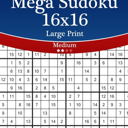 Mega Sudoku 16x16 Large Print - Medium - Volume 58 - 276 Logic Puzzles