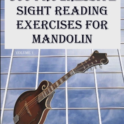 300 Progressive Sight Reading Exercises for Mandolin