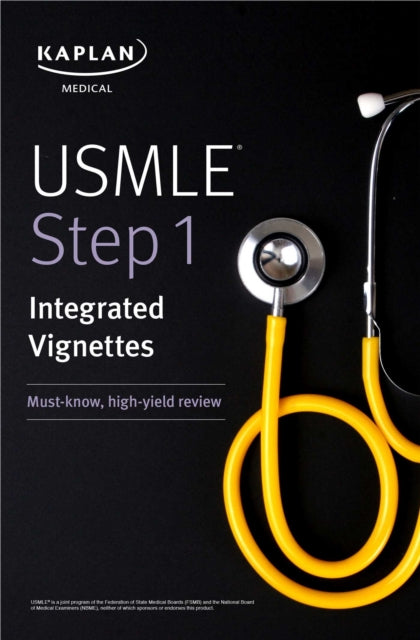 USMLE Step 1: Integrated Vignettes: Must-know, high-yield review