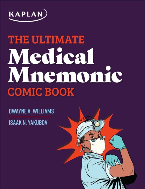 The Ultimate Medical Mnemonic Comic Book: 150+ Cartoons and Jokes for Memorizing Medical Concepts