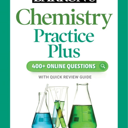 Barron's Chemistry Practice Plus: 400+ Online Questions and Quick Study Review