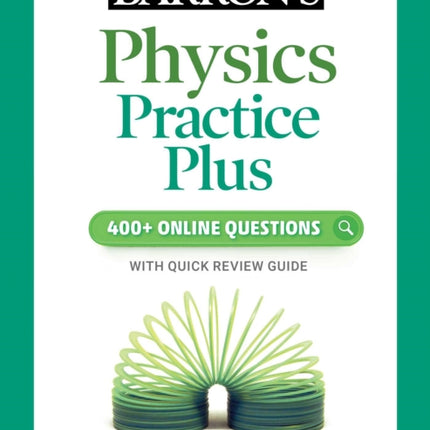 Barron's Physics Practice Plus: 400+ Online Questions and Quick Study Review