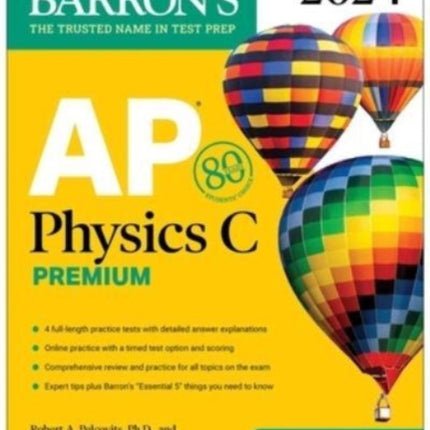 AP Physics C Premium, 2024: 4 Practice Tests + Comprehensive Review + Online Practice