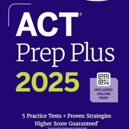 ACT Prep Plus 2025 Study Guide includes 5 Full Length Practice Tests 100s of Practice Questions and 1 Year Access to Online Quizzes and Video Instruction