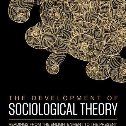 The Development of Sociological Theory: Readings from the Enlightenment to the Present