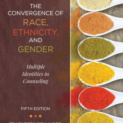 The Convergence of Race, Ethnicity, and Gender: Multiple Identities in Counseling