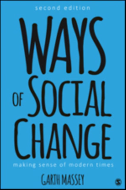 Ways of Social Change: Making Sense of Modern Times