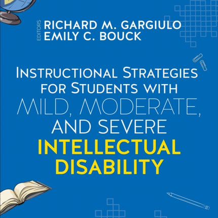 Instructional Strategies for Students With Mild, Moderate, and Severe Intellectual Disability