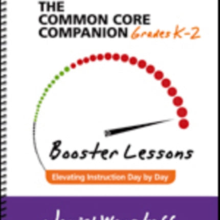 The Common Core Companion: Booster Lessons, Grades K-2: Elevating Instruction Day by Day