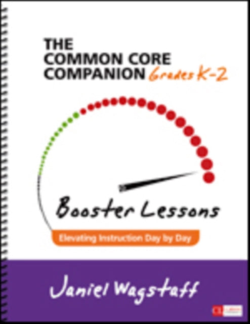 The Common Core Companion: Booster Lessons, Grades K-2: Elevating Instruction Day by Day