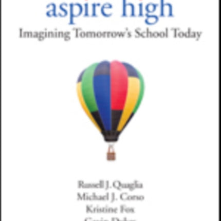 Aspire High: Imagining Tomorrow′s School Today