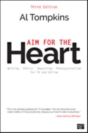 Aim for the Heart: Write, Shoot, Report and Produce for TV and Multimedia