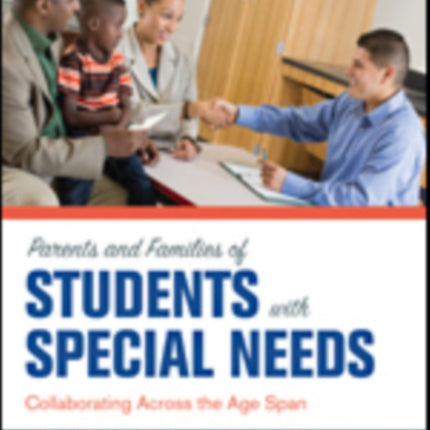 Parents and Families of Students With Special Needs: Collaborating Across the Age Span