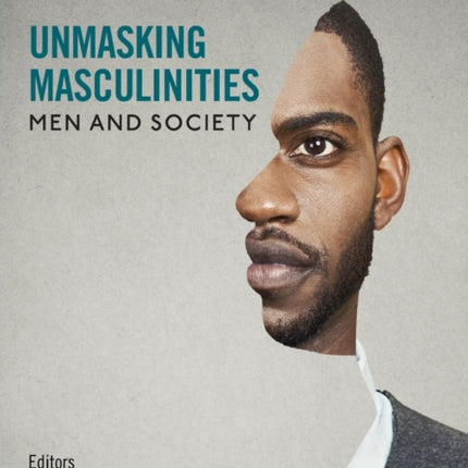 Unmasking Masculinities: Men and Society