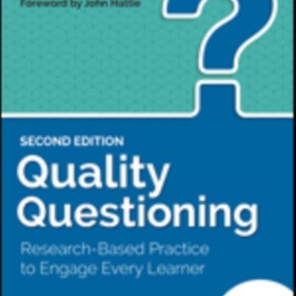 Quality Questioning: Research-Based Practice to Engage Every Learner