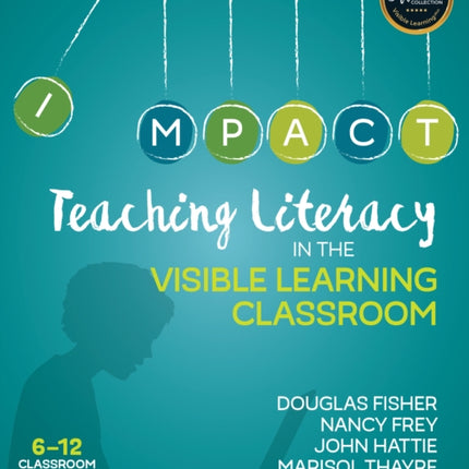 Teaching Literacy in the Visible Learning Classroom, Grades 6-12