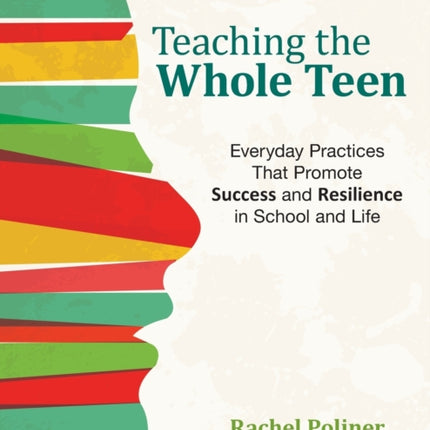 Teaching the Whole Teen: Everyday Practices That