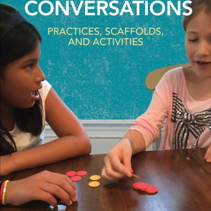 The K-3 Guide to Academic Conversations: Practices, Scaffolds, and Activities