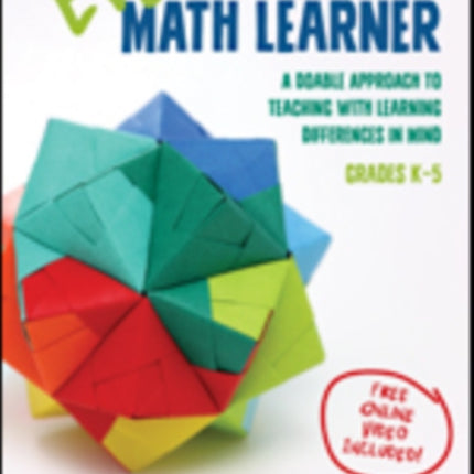 Every Math Learner, Grades K-5: A Doable Approach to Teaching With Learning Differences in Mind