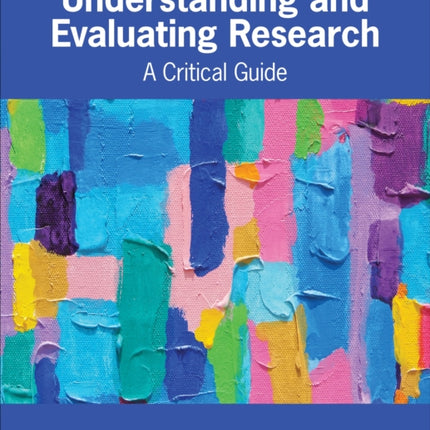 Understanding and Evaluating Research: A Critical Guide