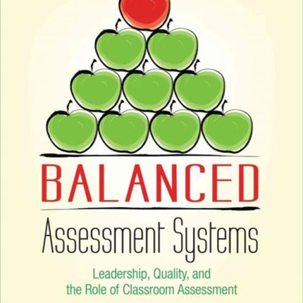 Balanced Assessment Systems: Leadership, Quality, and the Role of Classroom Assessment