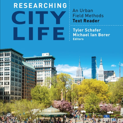 Researching City Life: An Urban Field Methods Text Reader