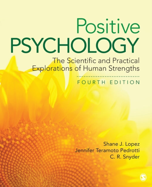 Positive Psychology The Scientific and Practical Explorations of Human Strengths