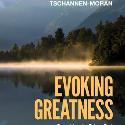 Evoking Greatness: Coaching to Bring Out the  Best in Educational Leaders