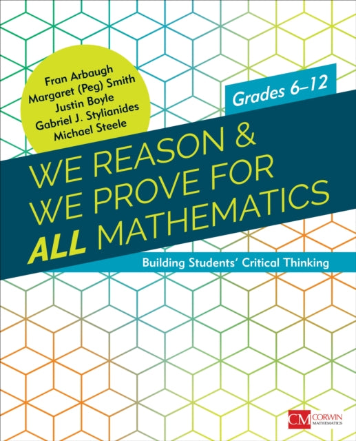 We Reason & We Prove for ALL Mathematics: Building Students’ Critical Thinking, Grades 6-12