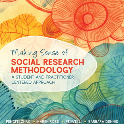 Making Sense of Social Research Methodology: A