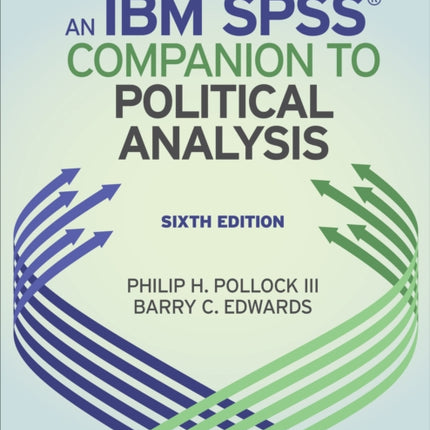 An IBM® SPSS® Companion to Political Analysis