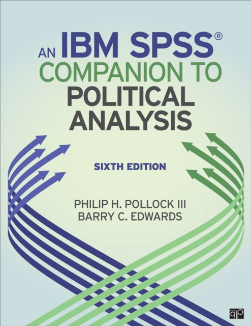 An IBM® SPSS® Companion to Political Analysis