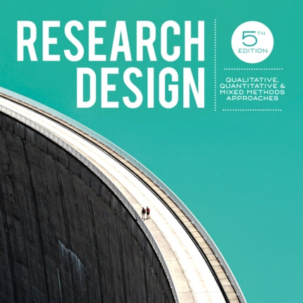 Research Design - International Student Edition: Qualitative, Quantitative, and Mixed Methods Approaches