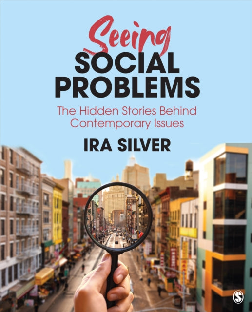 Seeing Social Problems Seeing Social Problems The Hidden Stories Behind Contemporary Issues