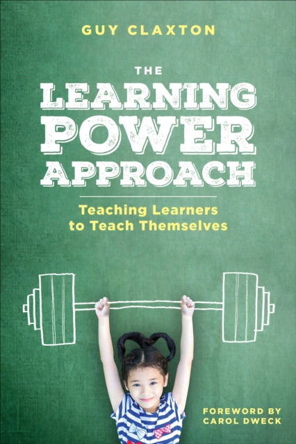 The Learning Power Approach: Teaching Learners to Teach Themselves