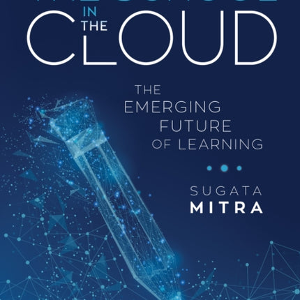 The School in the Cloud: The Emerging Future of Learning