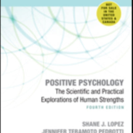 Positive Psychology - International Student Edition: The Scientific and Practical Explorations of Human Strengths