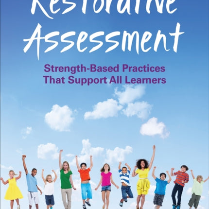 Restorative Assessment: Strength-Based Practices That Support All Learners