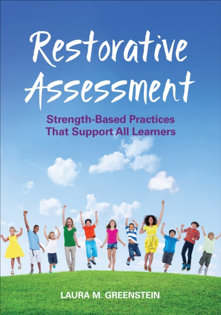 Restorative Assessment: Strength-Based Practices That Support All Learners