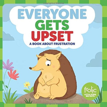 Everyone Gets Upset: A Book about Frustration