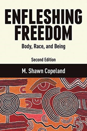 Enfleshing Freedom: Body, Race, and Being, Second