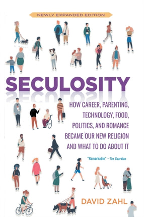 Seculosity: How Career, Parenting, Technology,