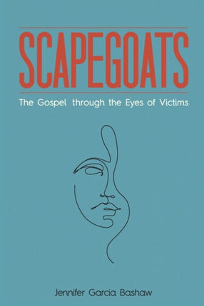 Scapegoats: The Gospel through the Eyes of Victims